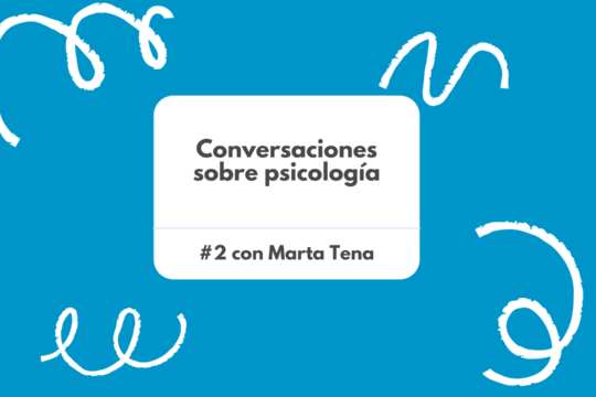 conversaciones sobre psicologia Marta Tena